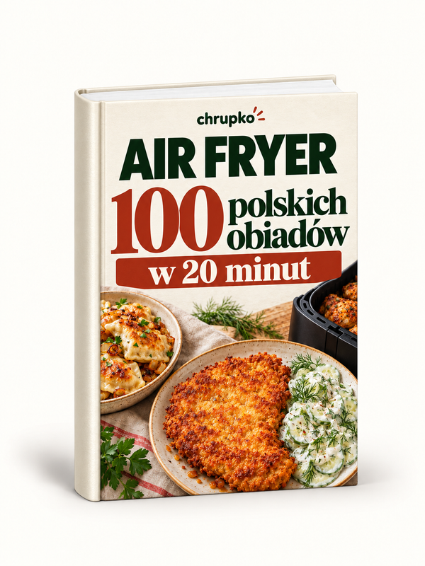 Air Fryer – 100 polskich obiadów w 20 minut